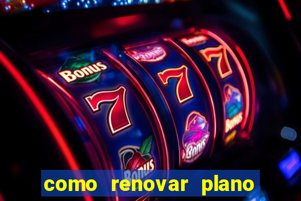 como renovar plano tim beta antes do vencimento